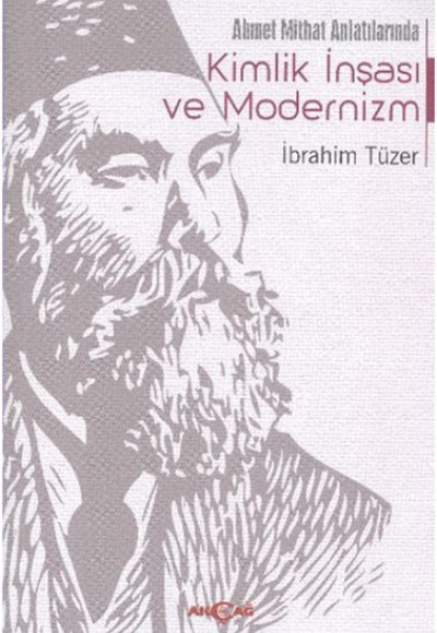 Ahmet Mithat Anlatılarında Kimlik İnşası ve Modernizm