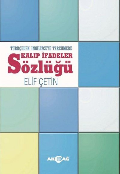 Türkçeden İngilizceye Tercümede Kalıp İfadeler Sözlüğü