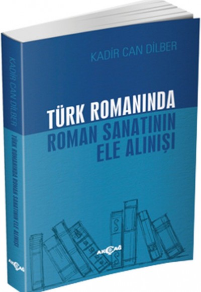 Türk Romanında Roman Sanatının Ele Alınışı