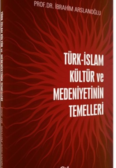 Türk İslam Kültür ve Medeniyetinin Temelleri