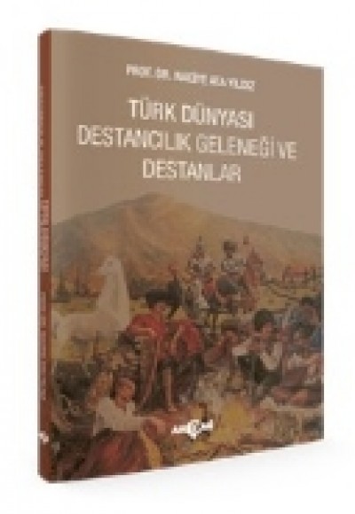 Türk Dünyası Destancılık Geleneği Ve Destanlar