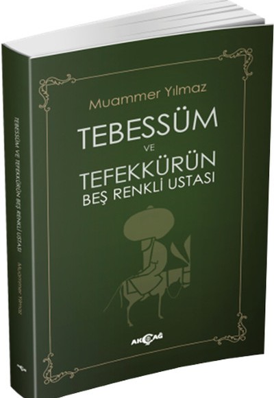 Tebessüm ve Tefekkürün Beş Renkli Ustası