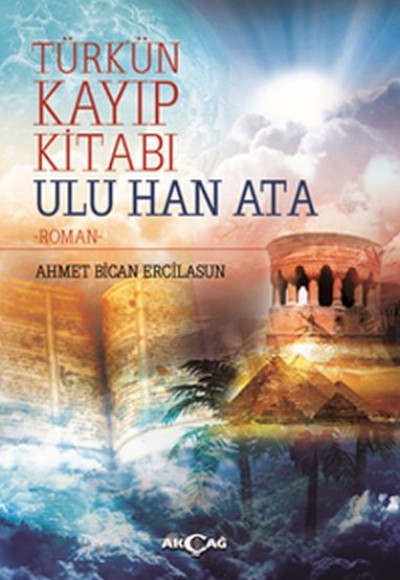 Türkün Kayıp Kitabı Ulu Han Ata