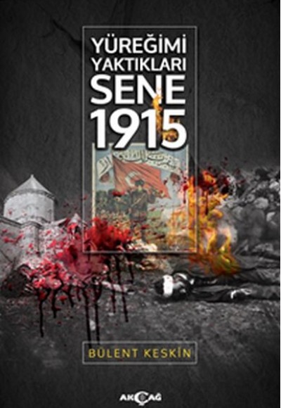 Yüreğimi Yaktıkları Sene 1915