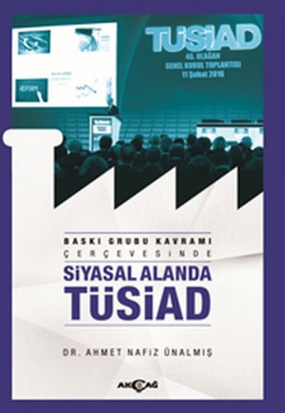 Baskı Grubu Kavramı Çerçevesinde Siyasal Alanda Tüsiad