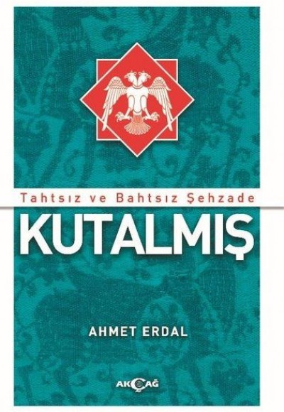 Tahtsız ve Bahtsız Şehzade Kutalmış