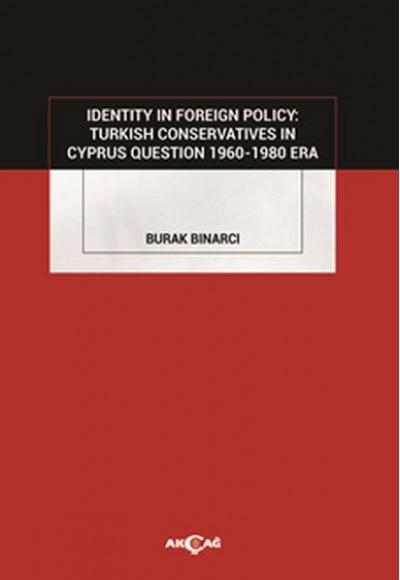 Identity in Foreign Policy: Turkish Conservatives in Cyprus Question 1960-1980 Era