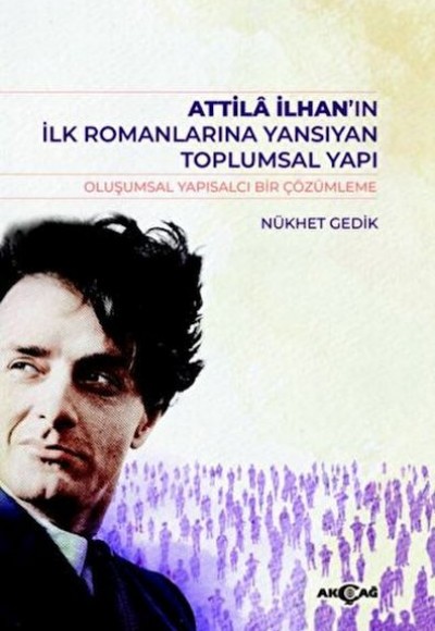 Atilla İlhan’ın İlk Romanlarına Yansıyan Toplumsal Yapı