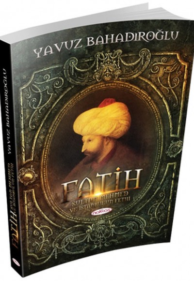 Fatih Sultan Mehmet ve İstanbul'un Fethi