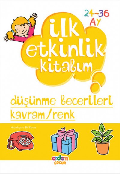 İlk Etkinlik Kitabım / Düşünme Becerileri - Kavram-Renk (24-36)