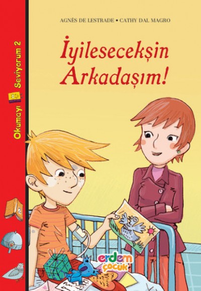 Okumayı Seviyorum Dizisi 2 - İyileşeceksin Arkadaşım!