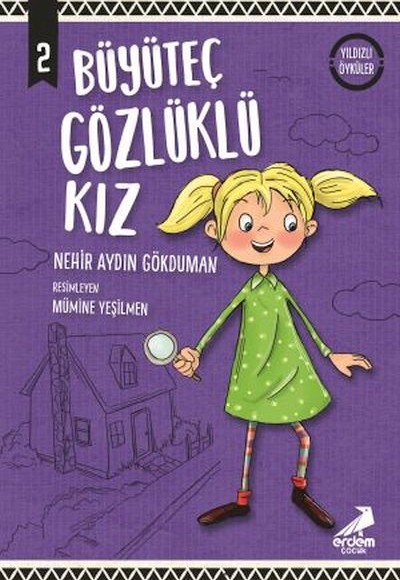 Büyüteç Gözlüklü Kız - Yıldızlı Öyküler