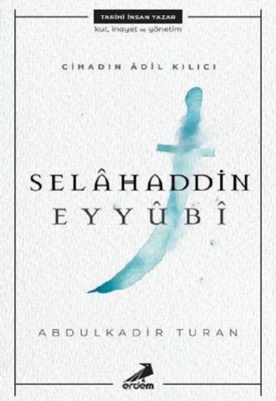 Cihadın Adil Kılıcı - Selahaddin Eyyubi