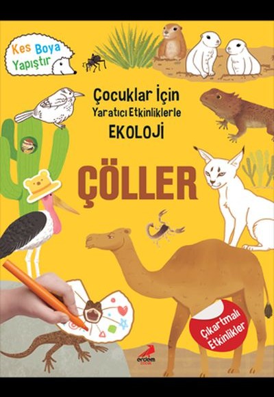 Çöller - Çocuklar İçin Yaratıcı Etkinliklerle Ekoloji - Kes-Boya-Yapıştır