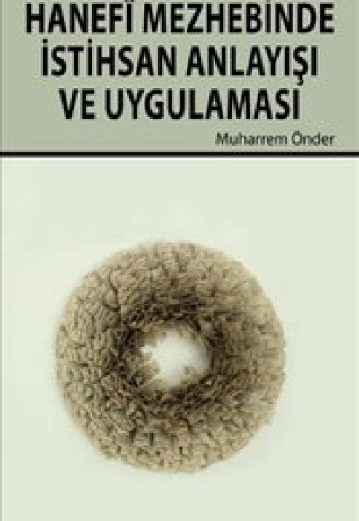 Hanefi Mezhebinde İstihsan Anlayışı ve Uygulaması