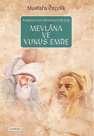 Anadolu'nun Sönmeyen İki Işığı Mevlana ve Yunus Emre