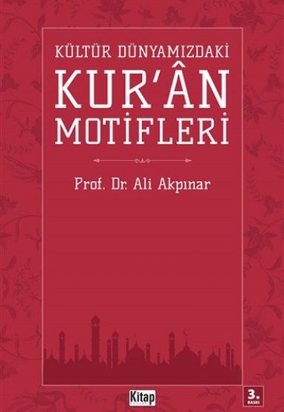 Kültür Dünyamızdaki Kur'an Motifleri