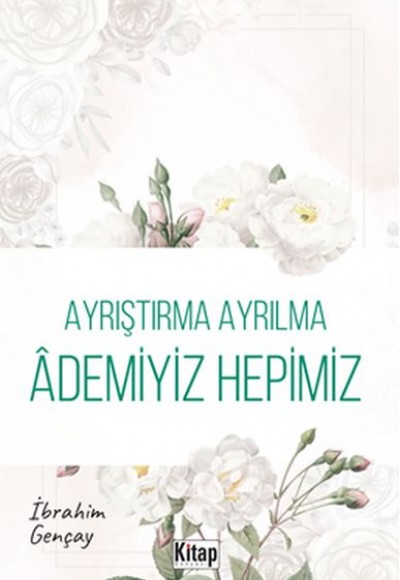 Ayrıştırma Ayrılma Ademiyiz Hepimiz