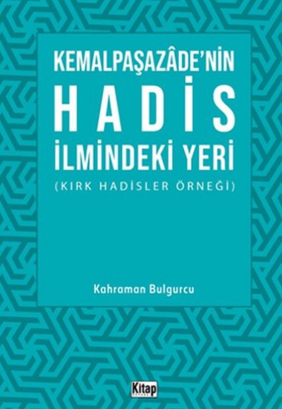 Kemalpaşazade'nin Hadis İlmindeki Yeri (Kırk Hadisler Örneği)