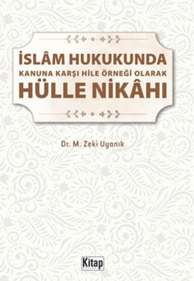 İslam Hukukunda Kanuna Karşı Hile Örneği Olarak Hülle Nikahı