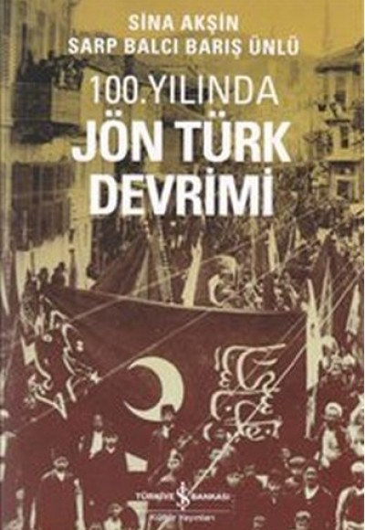 100. Yılında Jön Türk Devrimi