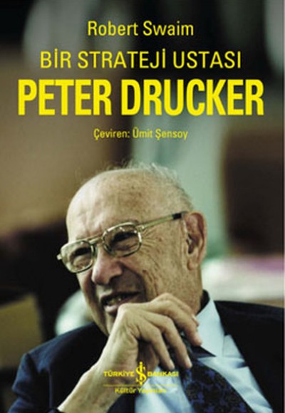 Bir Strateji Ustası Peter Drucker