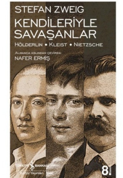 Kendileriyle Savaşanlar (Hölderlin - Kleist - Nietzsche) - Modern Klasikler Dizisi