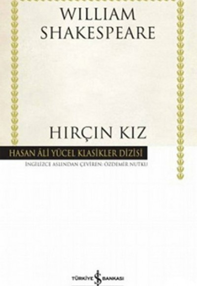 Hırçın Kız - Hasan Ali Yücel Klasikleri (Ciltli)