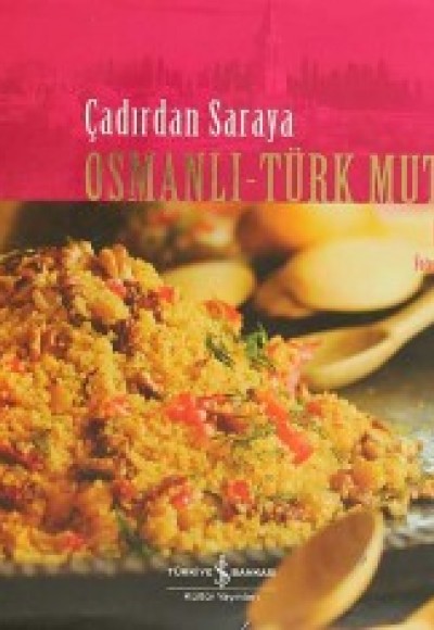 Çadırdan Saraya Osmanlı-Türk Mutfağı
