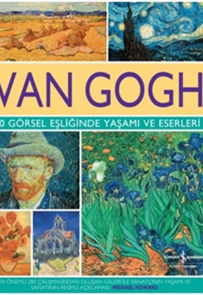 Van Gogh 500 Görsel Eşliğinde Yaşamı Ve Eserleri