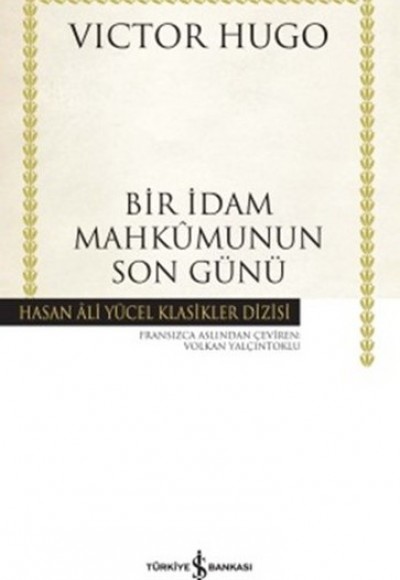 Bir İdam Mahkumunun Son Günü - Hasan Ali Yücel Klasikleri (Ciltli)