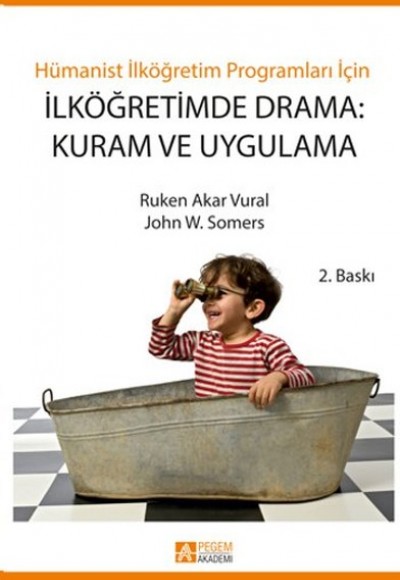 Hümanist İlköğretim Programları İçin İlköğretimde Drama: Kuram ve Uygulama