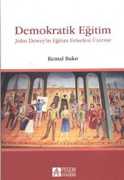 Demokratik Eğitim - John Dewey'in Eğitim Felsefesi Üzerine