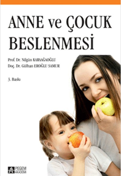 Anne ve Çocuk Beslenmesi / Prof. Dr. Nilgün Karaağaoğlu