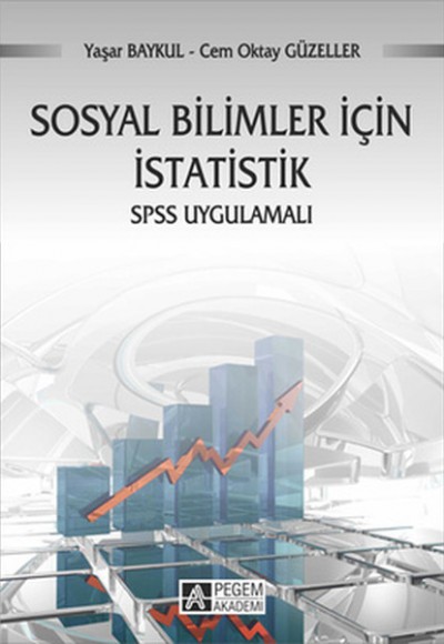 Sosyal Bilimler İçin İstatistik SPSS Uygulamalı / Prof. Dr. Yaşar Baykul