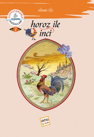 Horoz ile İnci /  Minyatürlerle Dünya Masalları