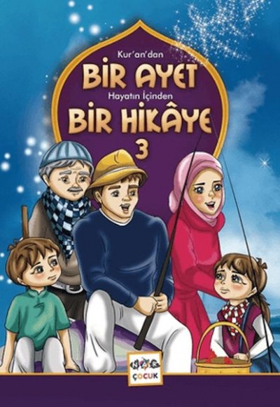 Kur'an'dan Bir Ayet Hayatın İçinden Bir Hikaye 3 Kur'an'dan Bir Ayet Hayatın İçinden Bir Hikaye 3