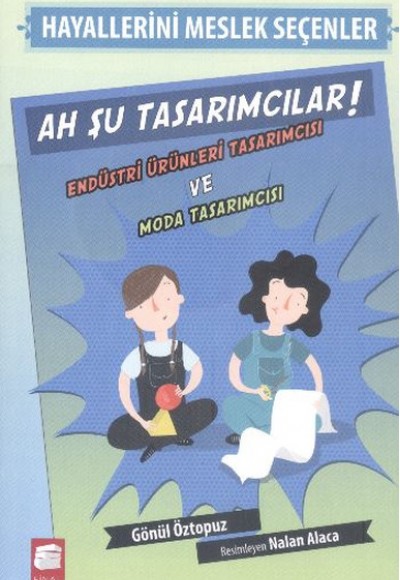 Ah Şu Tasarımcılar ! -  Hayallerini Meslek Seçenler