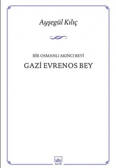 Bir Osmanlı Akıncı Beyi Gazi Evrenos Bey