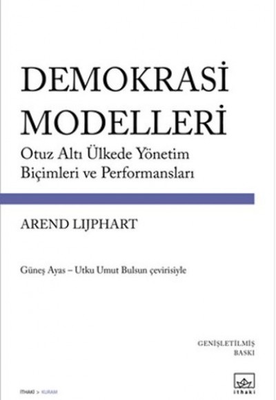 Demokrasi Modelleri  Otuz Altı Ülkede Yönetim Biçimleri ve Performansları