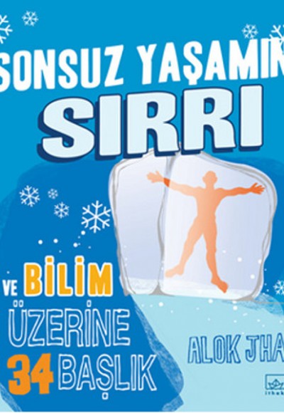 Sonsuz Yaşamın Sırrı ve Bilim Üzerine 34 Başlık