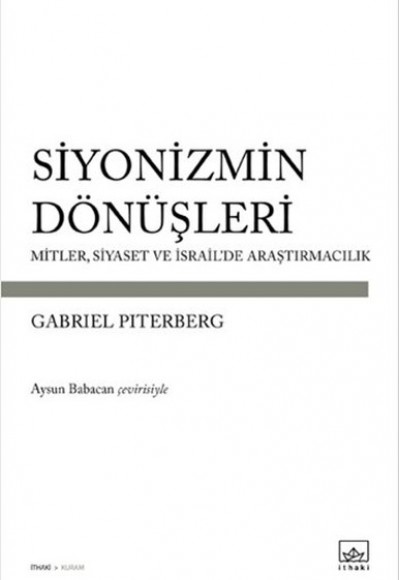 Siyonizmin Dönüşleri  Mitler, Siyaset ve İsrail'de Araştırmacılık