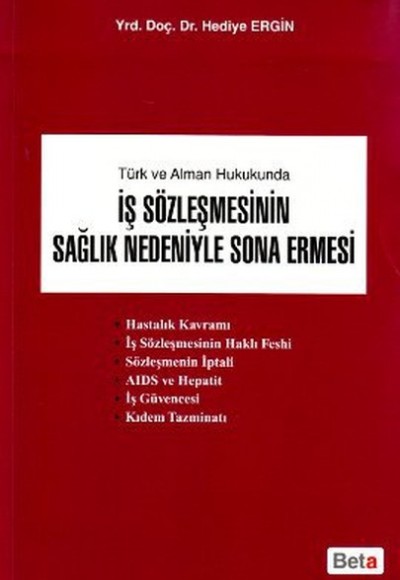 Türk ve Alman Hukukunda İş Sözleşmesinin Sağlık Nedeniyle Sona Ermesi