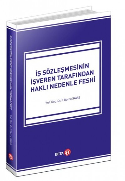 İş Sözleşmesinin İşveren Tarafından Haklı Nedenle Feshi