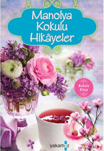 Manolya Kokulu Hikayeler (Kokulu Kitap)