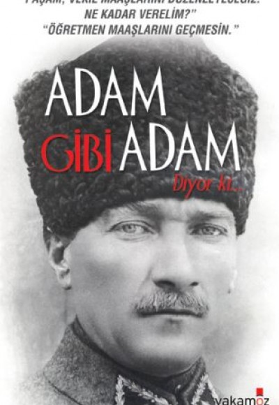 Adam Gibi Adam Diyor ki...