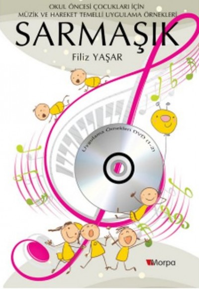 Sarmaşık (Cd'li)  Okul Öncesi Çocukları İçin Müzik ve Hareket Temelli Uygulama Örnekleri