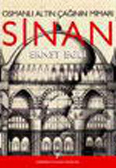 Osmanlı Altın Çağının Mimarı Sinan