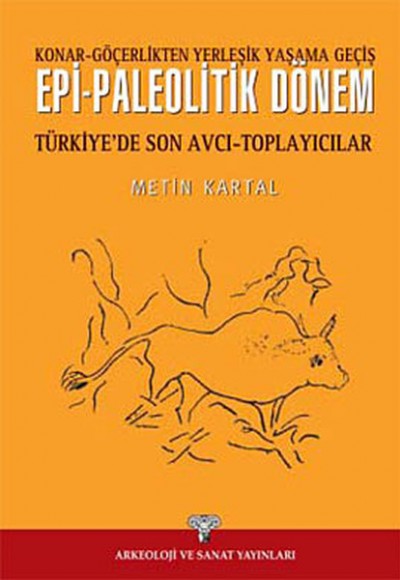 Epi-Paleolitik Dönem Türkiye'de Son Avcı Toplayıcılar