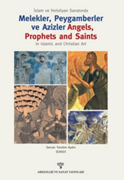 İslam ve Hıristiyan Sanatında Melekler, Peygamberler ve Azizler